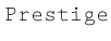 Prestige